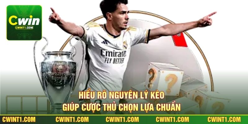 Hiểu rõ nguyên lý kèo giúp cược thủ chọn lựa chuẩn