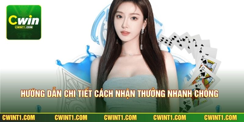 Hướng dẫn chi tiết cách nhận thưởng nhanh chóng dễ dàng