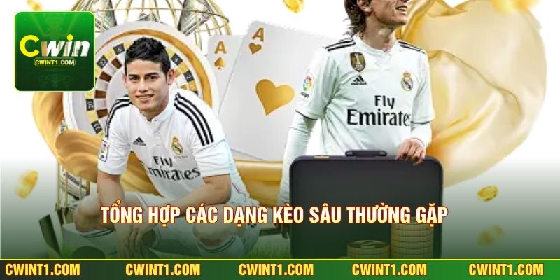 Tổng hợp các dạng kèo sâu thường gặp trong thực tế